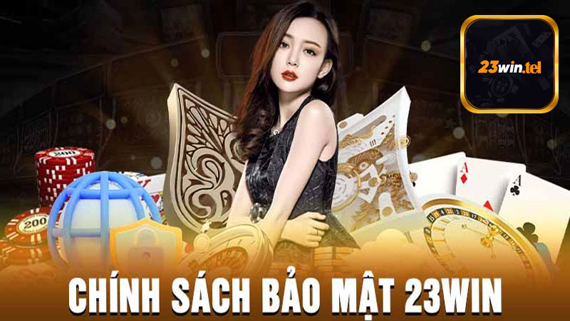 Khái niệm về trang chính sách bảo mật 23win là gì?